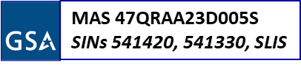 GSA Multiple Award Schedule contract 47QRAA23D005S, SINs 541420 and 541330, SLIS